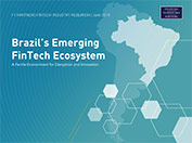 Brazil’s Emerging FinTech Ecosystem: A Fertile Environment for Disruption and Innovation