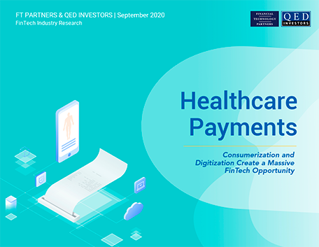 Healthcare Payments – Consumerization and Digitization Create a Massive FinTech Opportunity