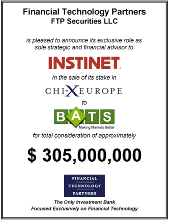FT Partners Advises on Sale of Instinet's Stake in Chi-X Europe