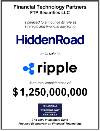 FT Partners Advises Hidden Road on its $1,250,000,000 Sale to Ripple