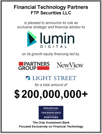 FT Partners Served as Financial Advisor to Lumin Digital on its $200,000,000+ Growth Financing