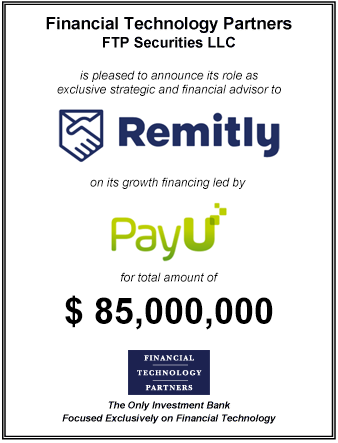 FT Partners Advises Remitly on its $85,000,000 million Financing led by PayU