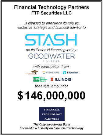 FT Partners Served as Financial Advisor to Stash on its $146,000,000 Series H Financing